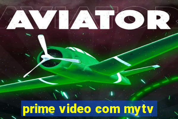 prime video com mytv